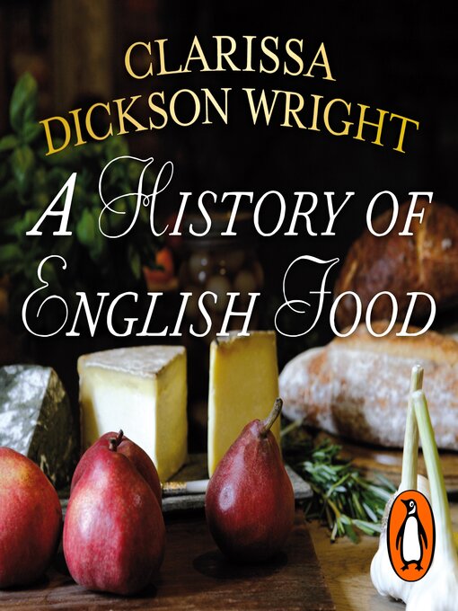 Title details for A History of English Food by Clarissa Dickson Wright - Wait list